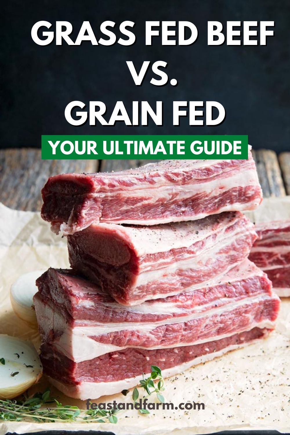 Grass fed beef vs grain fed: Your unbiased guide - Feast and Farm