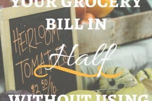 How to cut your grocery bill in half without coupons
