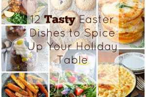 12 Tasty Easter Dinner Ideas to Spice Up Your Table